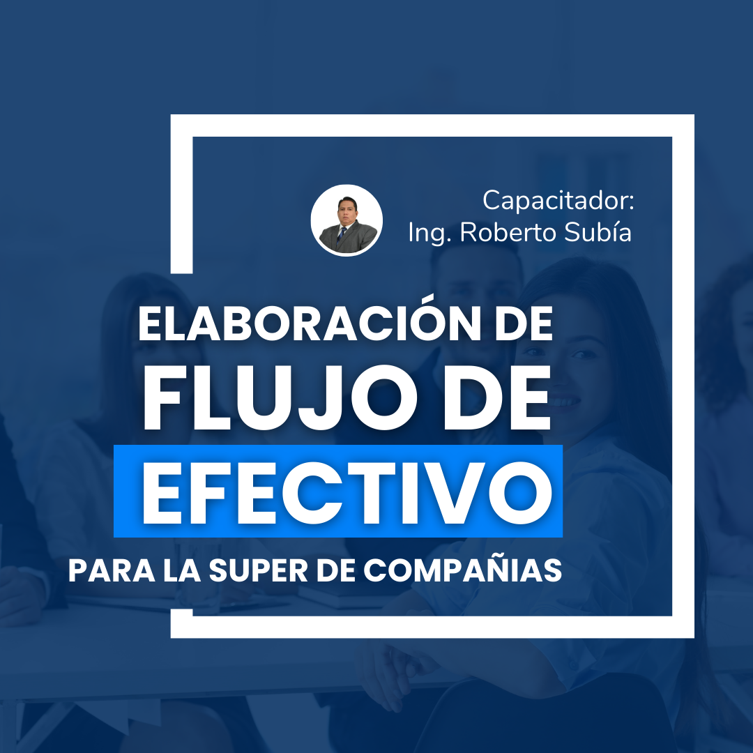 ELABORACIÓN DEL FLUJO DE EFECTIVO PARA LA SUPER DE COMPAÑÍAS